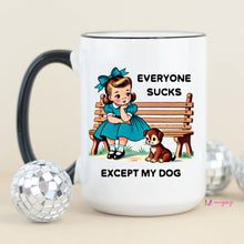 Load image into Gallery viewer, Everyone Sucks Except My DOG Funny Coffee Mug: Black Rim/Handle / 11oz
