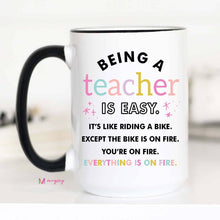Load image into Gallery viewer, Being a Teacher is Easy Coffee Mug, Teacher gifts, Teacher Mug: 11oz
